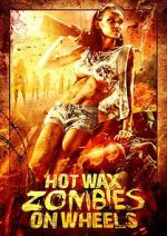 Watch Hot Wax Zombies on Wheels Vodly