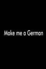 Watch Make Me a German Vodly