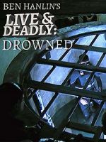 Watch Ben Hanlin\'s Live & Deadly: Drowned Vodly