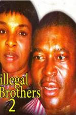 Watch Illegal Brothers 2 Vodly