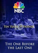 Watch Friends: The One Before the Last One - Ten Years of Friends (TV Special 2004) Vodly