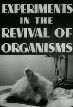 Watch Experiments in the Revival of Organisms (Short 1940) Vodly