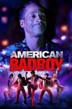 Watch American Bad Boy Vodly