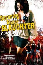 Watch Sorority Sister Slaughter Vodly