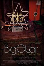 Watch Big Star Nothing Can Hurt Me Vodly