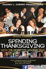 Watch Spending Thanksgiving with the Morettis Vodly