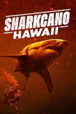 Watch Sharkcano: Hawaii Vodly