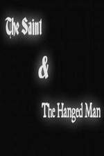 Watch The Saint & the Hanged Man Vodly