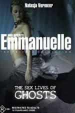 Watch Emmanuelle the Private Collection: The Sex Lives of Ghosts Vodly