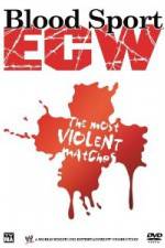 Watch Bloodsport : ECW's Most Violent Matches Vodly