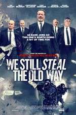 Watch We Still Steal the Old Way Vodly