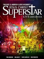 Watch Jesus Christ Superstar: Live Arena Tour Vodly