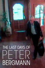 Watch The Last Days of Peter Bergmann Vodly