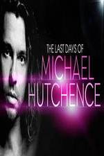 Watch The Last Days Of Michael Hutchence Vodly