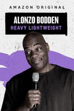 Watch Alonzo Bodden: Heavy Lightweight Vodly