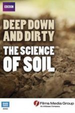 Watch Deep, Down and Dirty: The Science of Soil Vodly