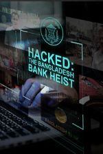 Hacked: The Bangladesh Bank Heist vodly