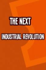 Watch The Next Industrial Revolution Vodly