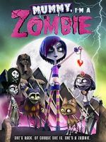 Watch Mummy, I\'m A Zombie Vodly