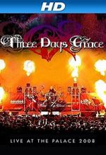 Watch Three Days Grace: Live at the Palace 2008 Vodly