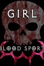 Watch Girl Blood Sport Vodly