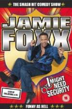 Watch Jamie Foxx I Might Need Security Vodly