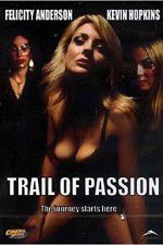 Watch Trail of Passion Vodly