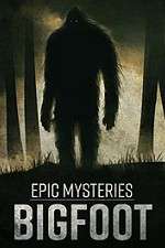 Watch Epic Mysteries: Bigfoot Vodly