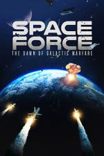 Watch Space Force: The Dawn of Galactic Warfare Vodly