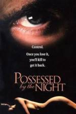 Watch Possessed by the Night Vodly