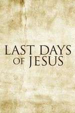 Watch Last Days of Jesus Vodly