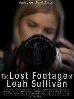 Watch The Lost Footage of Leah Sullivan Vodly