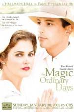 Watch The Magic of Ordinary Days Vodly