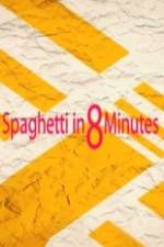 Watch Spaghetti in 8 Minutes Vodly