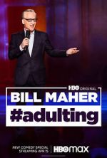 Watch Bill Maher: #Adulting (TV Special 2022) Vodly