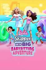 Watch Barbie: Skipper and the Big Babysitting Adventure Vodly