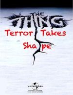 Watch The Thing: Terror Takes Shape Vodly