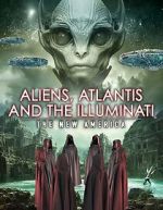 Watch Aliens, Atlantis and the Illuminati: The New America Vodly