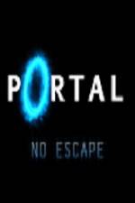 Watch Portal No Escape Vodly