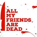 Watch All My Friends Are Dead Vodly