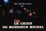 Watch Le chien de Monsieur Michel Vodly