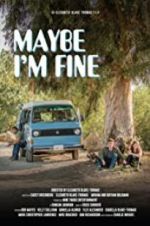 Watch Maybe I\'m Fine Vodly