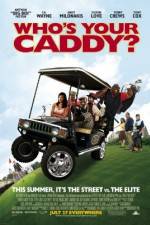 Watch Who's Your Caddy? Vodly