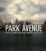 Watch Park Avenue: Money, Power and the American Dream Vodly