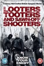 Watch Looters, Tooters and Sawn-Off Shooters Vodly