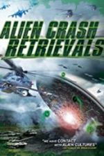 Watch Alien Crash Retrievals Vodly