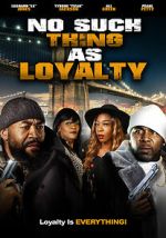 Watch No Such Thing as Loyalty Vodly