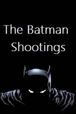 Watch The Batman Shootings Vodly