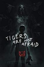 Watch Tigers Are Not Afraid Vodly