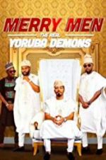 Watch Merry Men: The Real Yoruba Demons Vodly